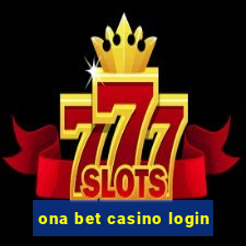 ona bet casino login